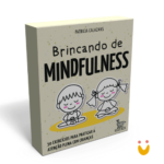 Brincando de Mindfulness