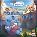 Meus Primeiros Valores: Tedy Aprende a trabalhar em grupo
