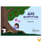 Alice no País do TDAH: Identificação e Intervenção Precoces