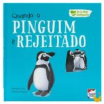 Eu e Meus Sentimentos: Quando o Pinguim é rejeitado