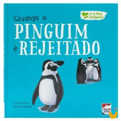 Eu e Meus Sentimentos: Quando o Pinguim é rejeitado