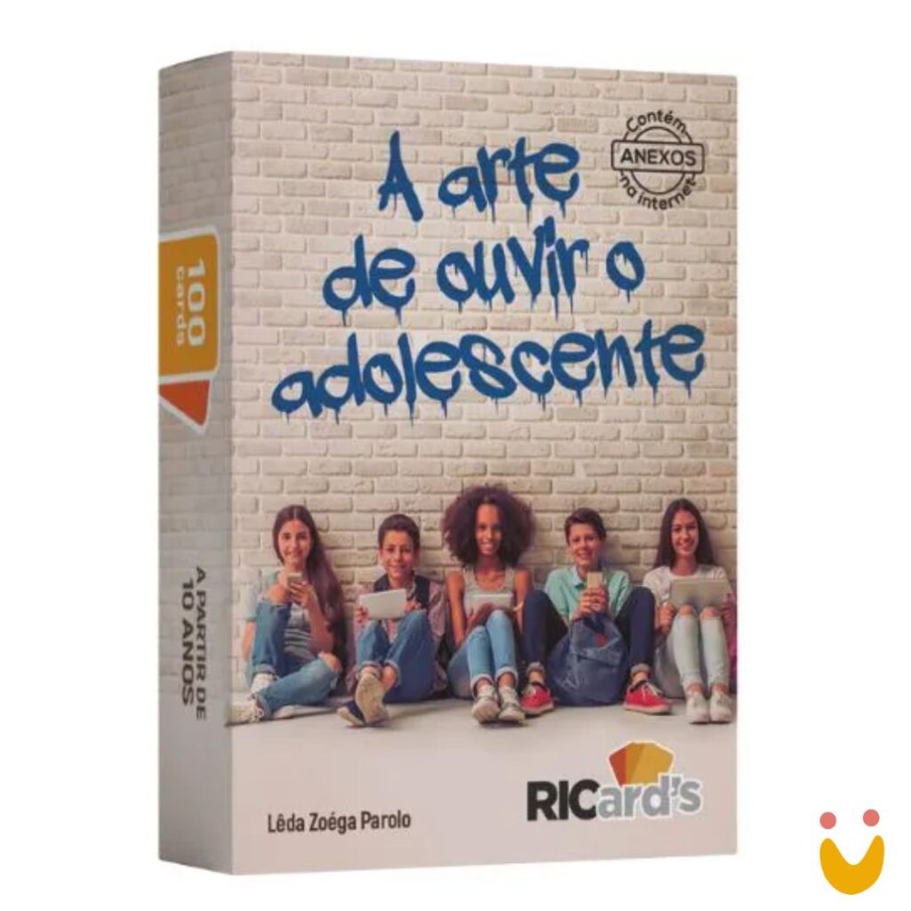 A Arte de Ouvir o Adolescente: Cards para se Conectar com o Adolescente com Base na Psicologia Positiva