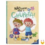 Eu Já Sou Grandinho! Não Quero Mais a Chupeta!