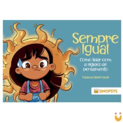 Sempre igual: como lidar com a rigidez de pensamento